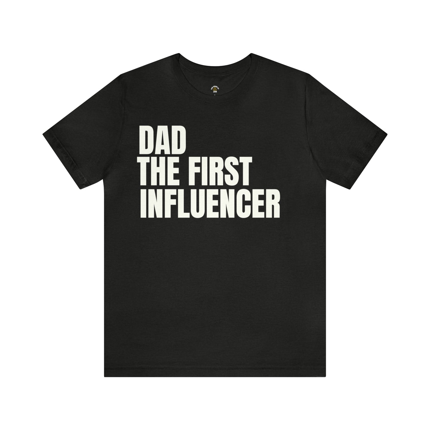 Dad the First Influencer T-Shirt