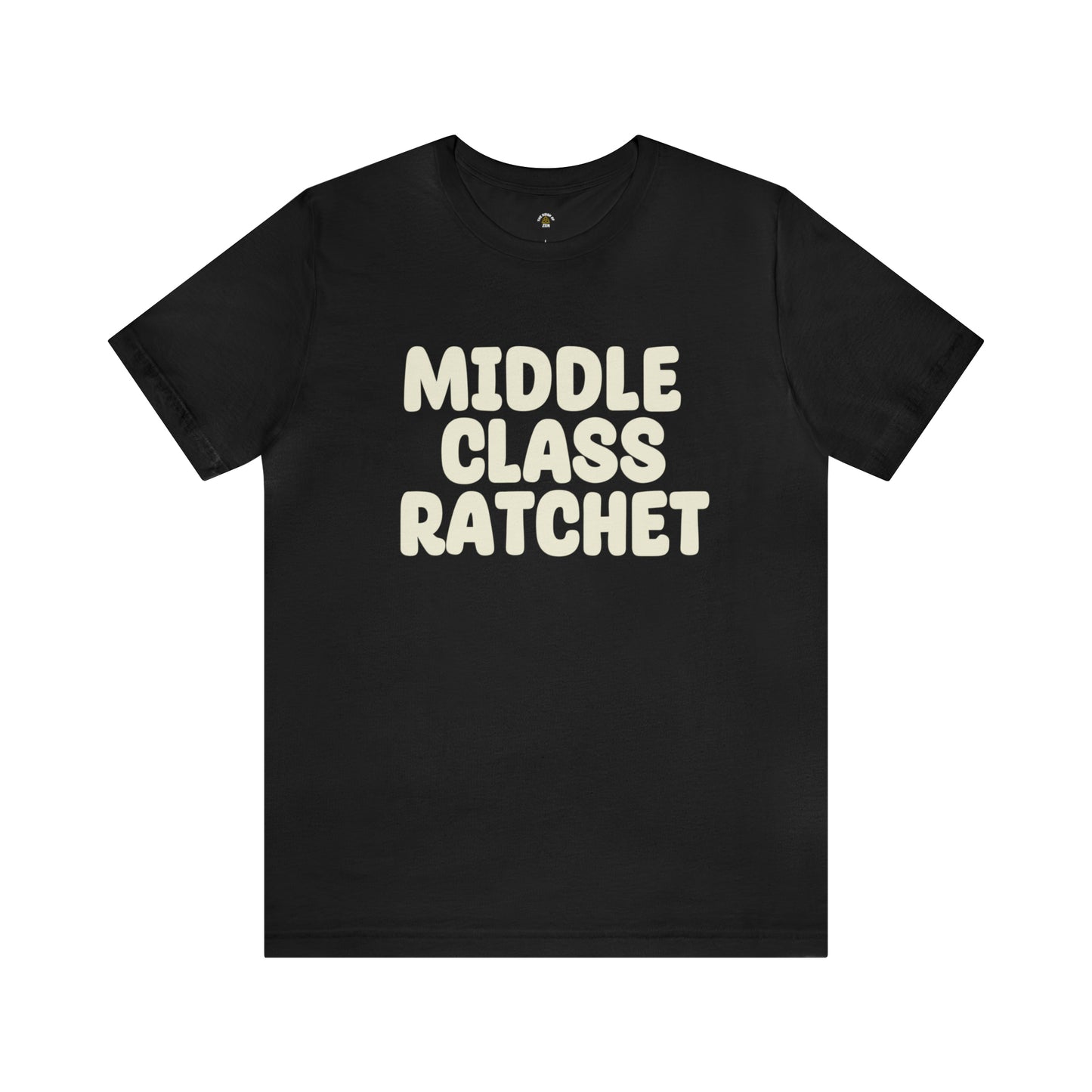 Middle Class Ratchet Tshirt