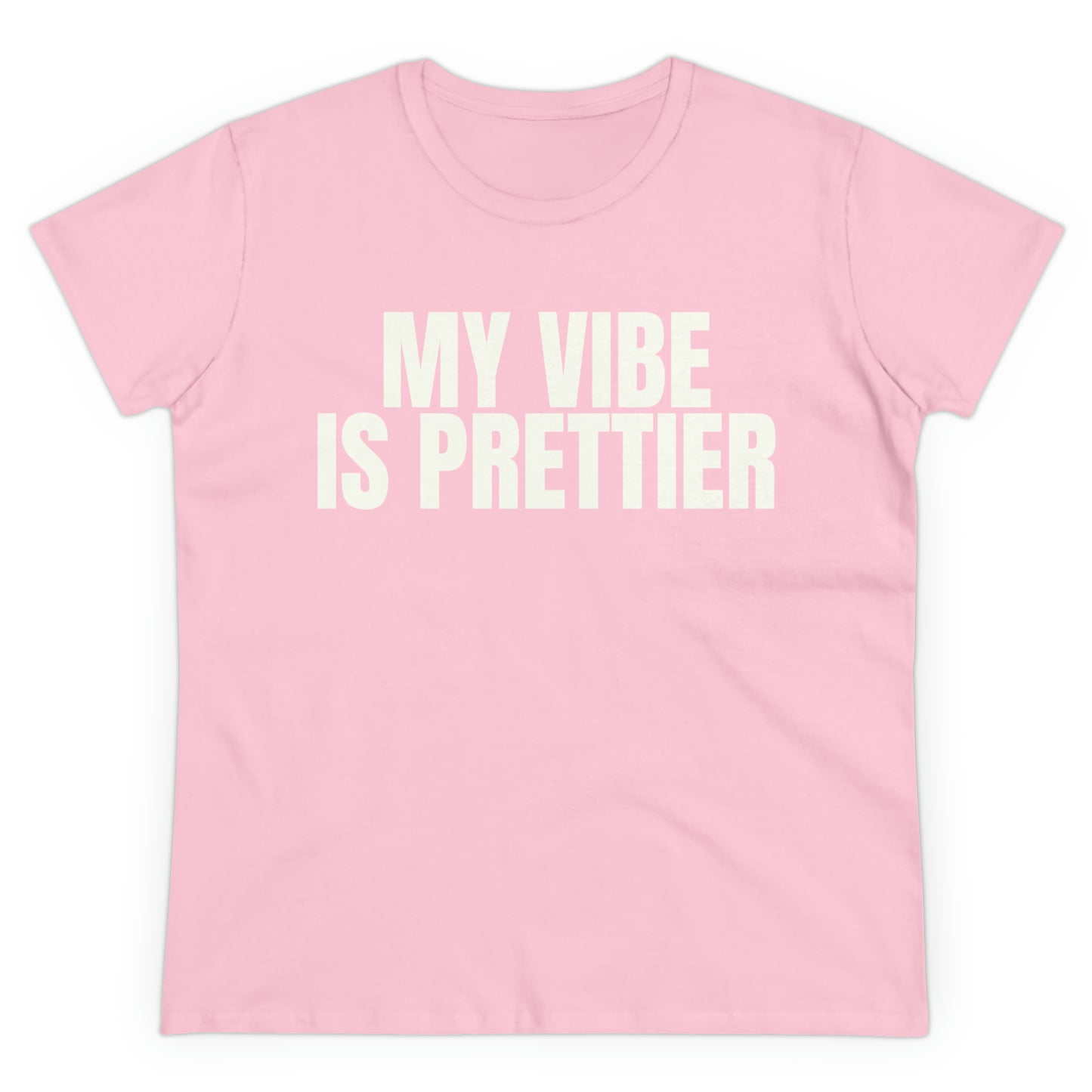 Bold My Vibe Is Prettier T-shirt