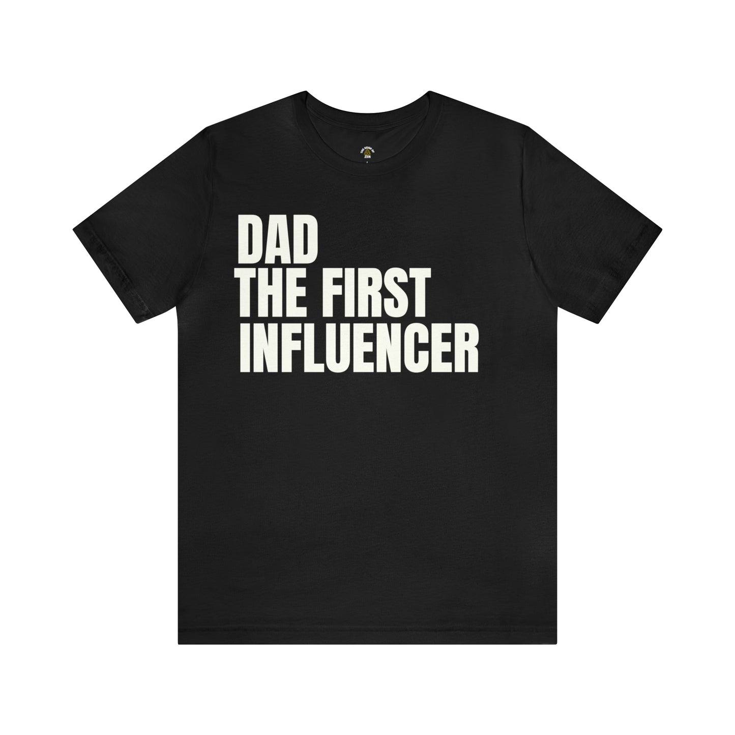 Dad the First Influencer T-Shirt