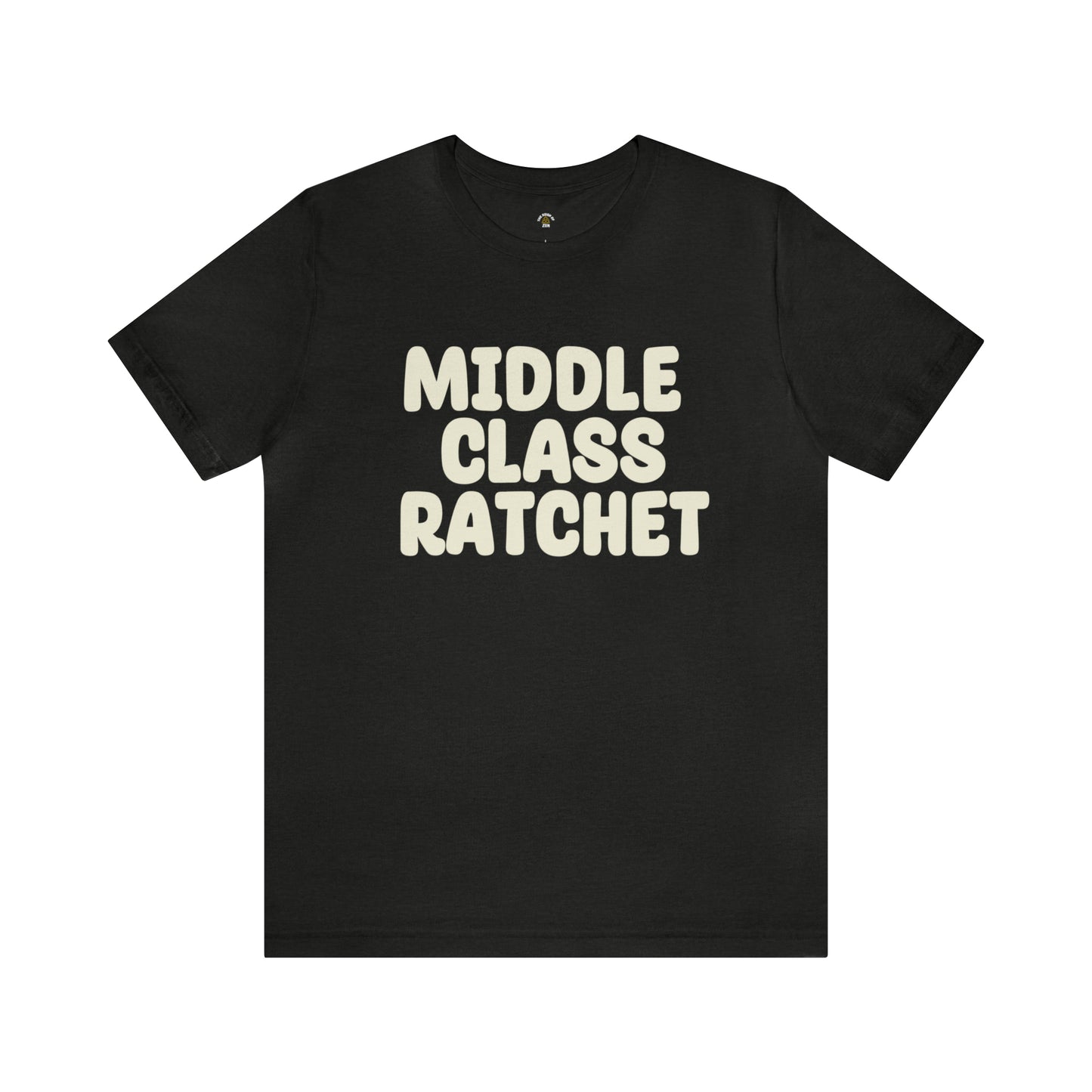 Middle Class Ratchet Tshirt