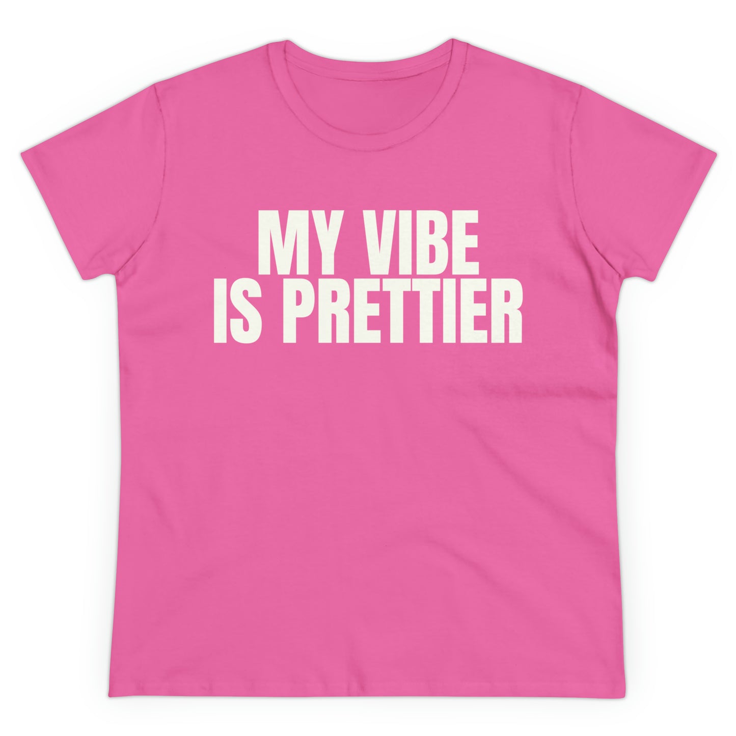 Bold My Vibe Is Prettier T-shirt