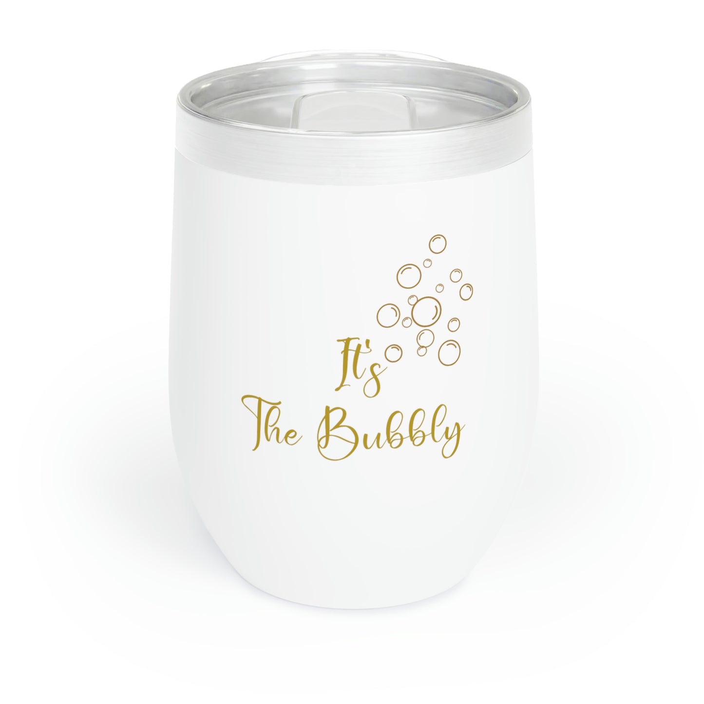 It's The Bubbly Wine Tumbler