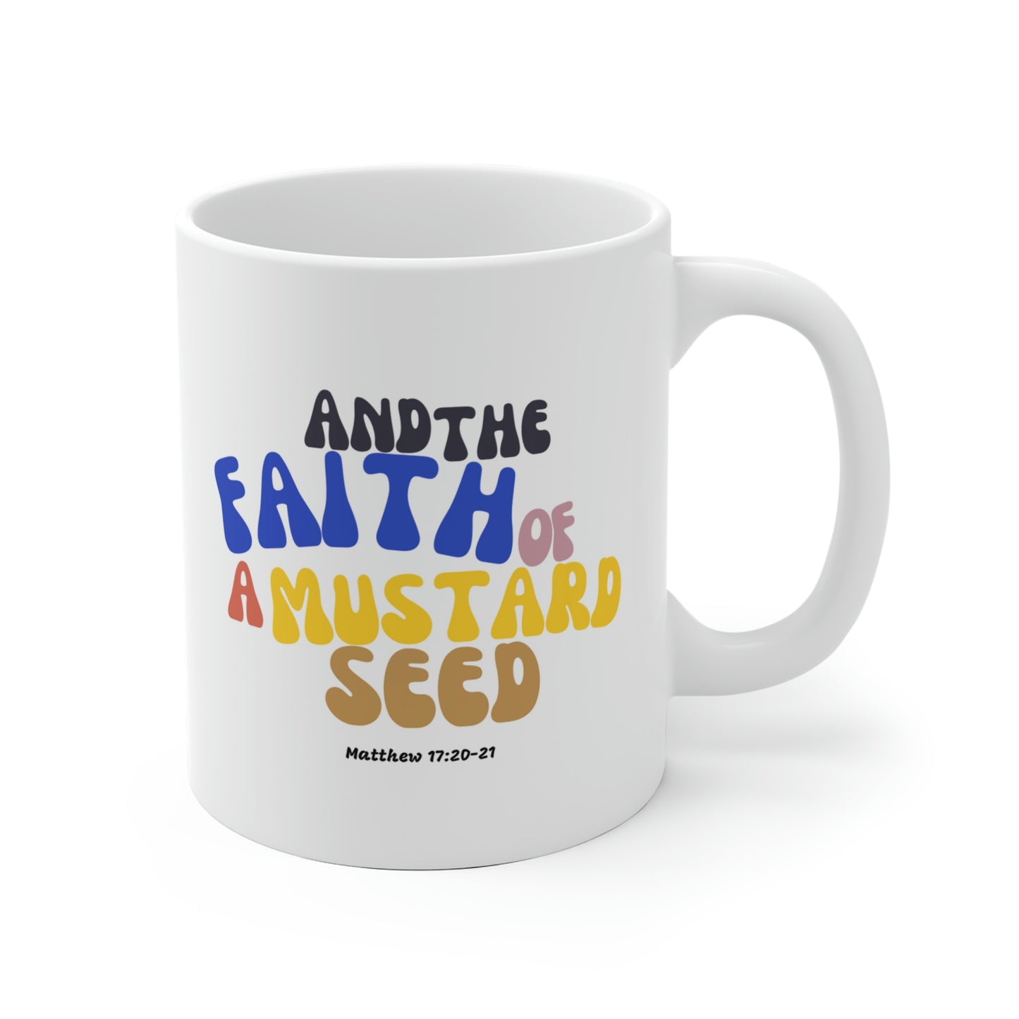 Colorful But God Mug - Faith of the Mustard Seed Matthew 17:20-21