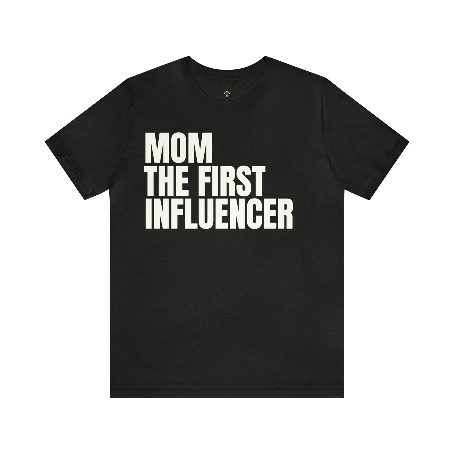 Mom the First Influencer T-Shirt