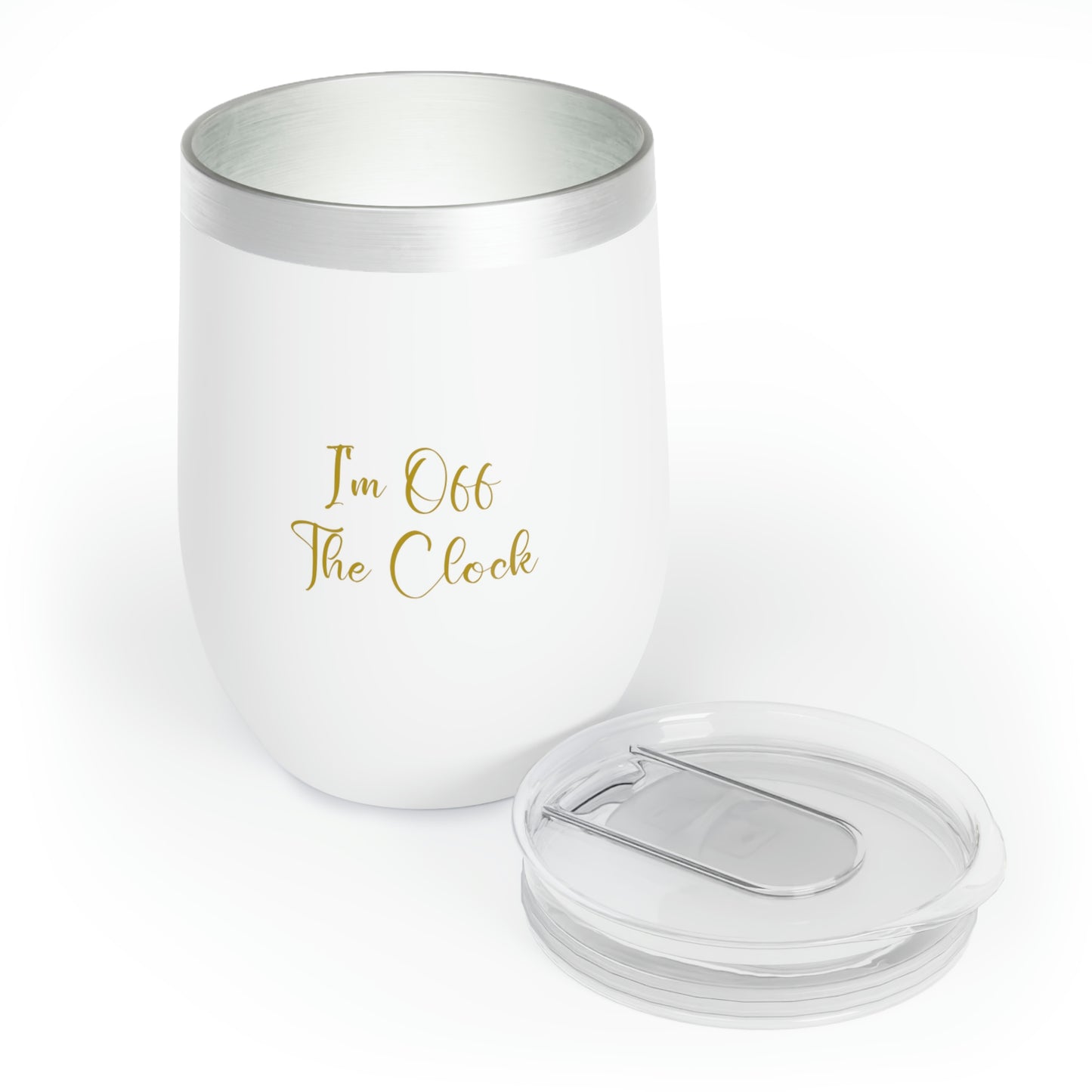 I'm Off the Clock- Wine Tumbler