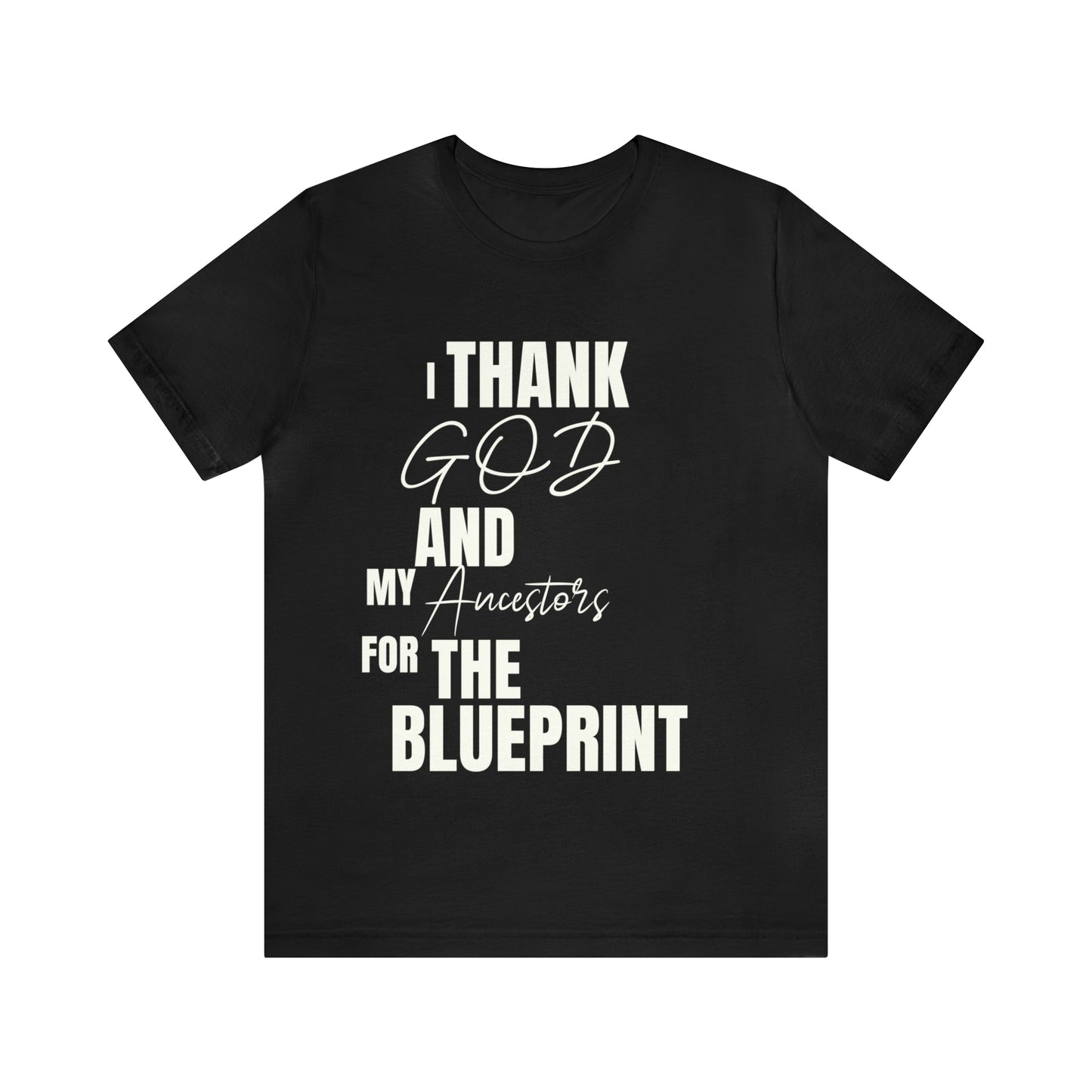 I Thank God and My Ancestors for the Blueprint T-Shirt