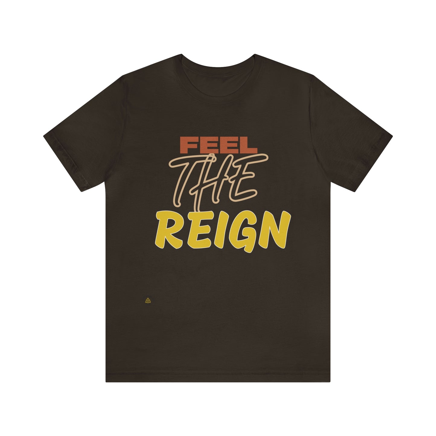 Feel the Reign" Shirt - Rule Your Style with Confidence