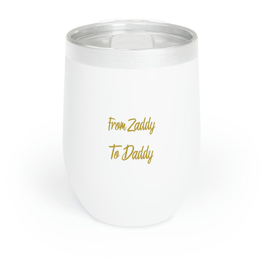 From Zaddy To Daddy- Cursive Wine Tumbler