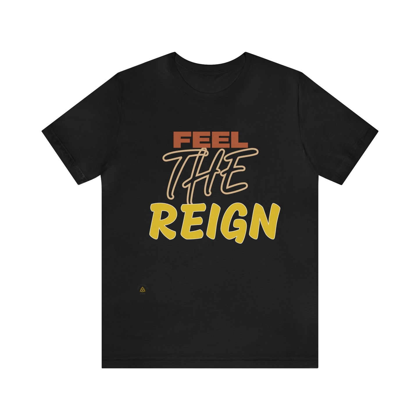 Feel the Reign" Shirt - Rule Your Style with Confidence