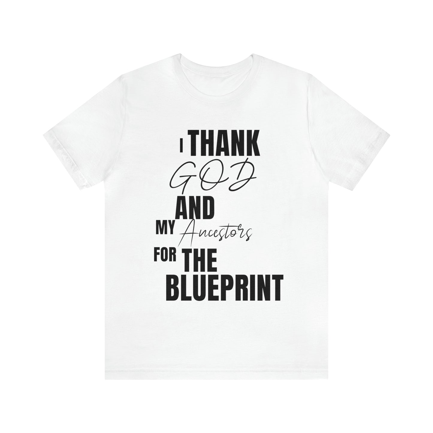 I Thank God and My Ancestors for the Blueprint T-Shirt